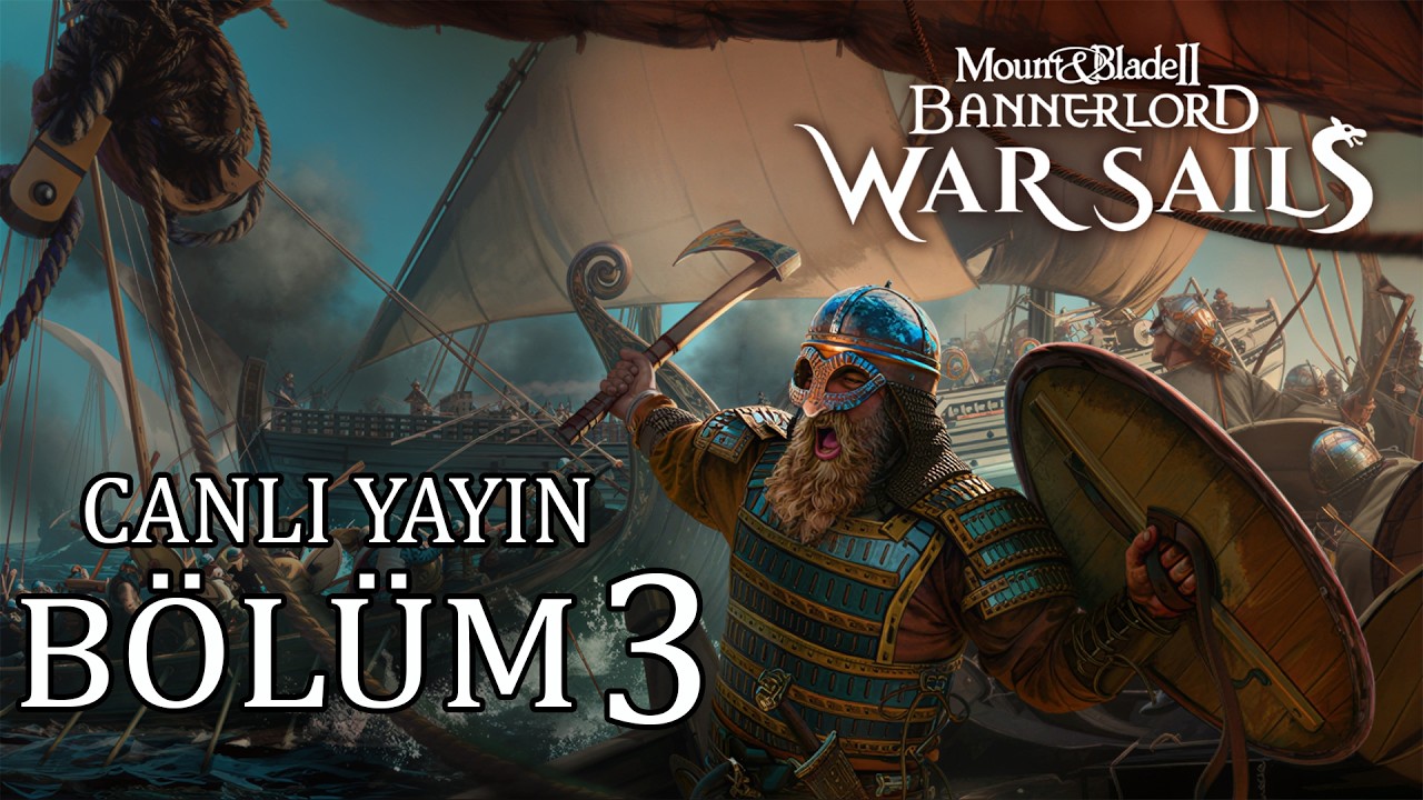 🌊YELKENLER FORA🪓YAĞMALAR BAŞLASIN !!! Mount & Blade II: Bannerlord - War Sails Türkçe Bölüm 3
