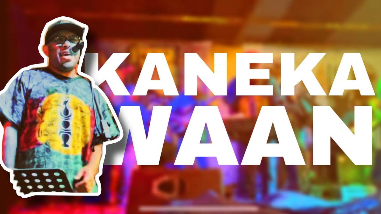 Kaneka | Waan | Kaneka Pweevo #tieti