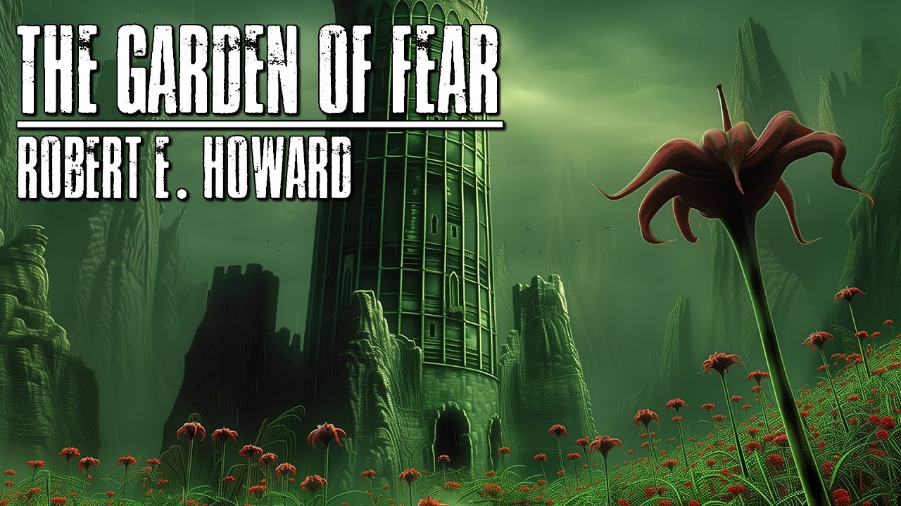 The Garden Of Fear - Robert E. Howard - Full Audiobook - Dark Barbarian Adventure Fantasy