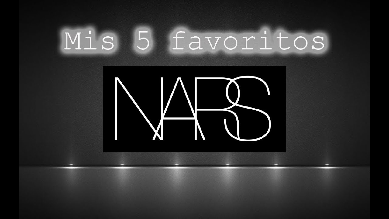 Mis 5 favoritos de Nars