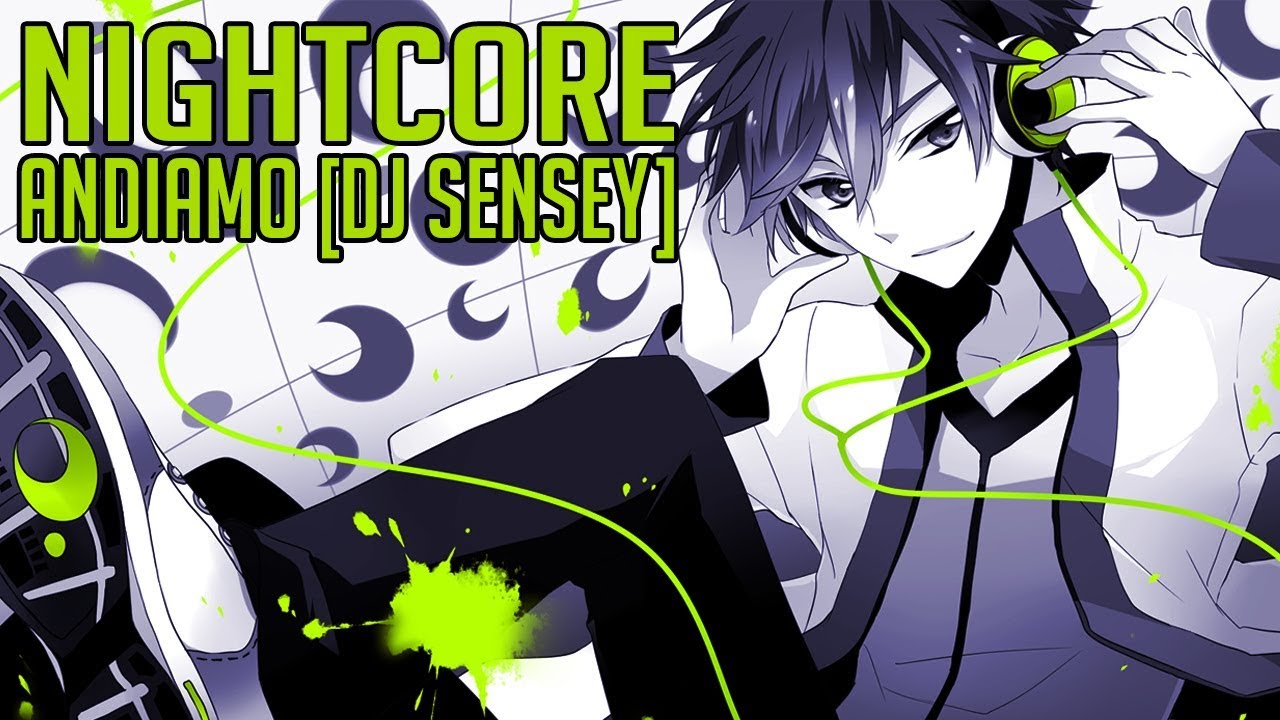 Nightcore - Andiamo [DJ Sensey]