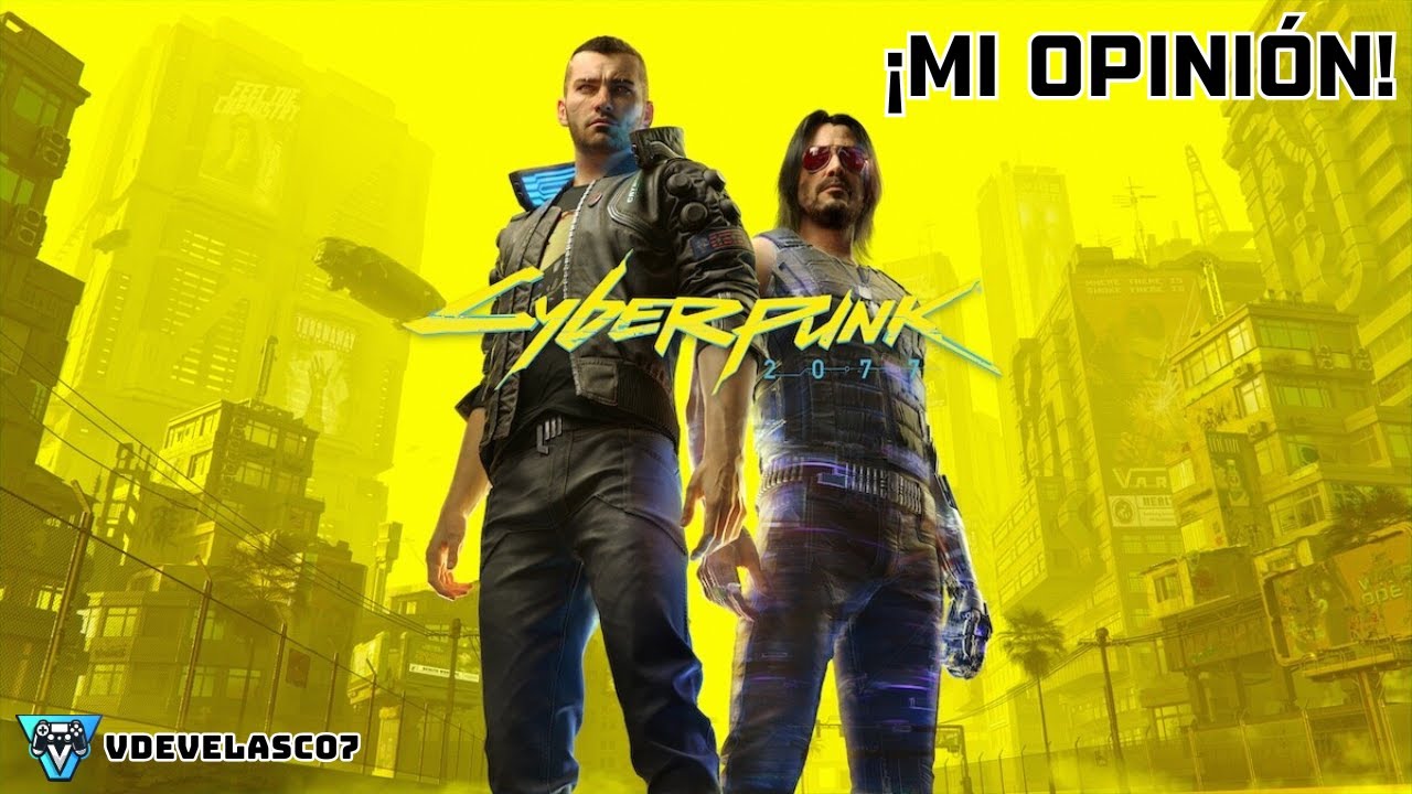 MI OPINIÓN de Cyberpunk 2077 | VDEVELASCO7