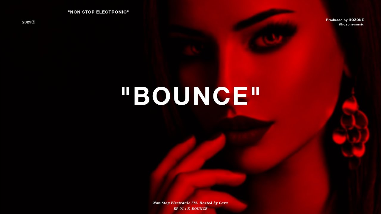 [논스탑 일렉] HOZONE이 프로듀싱한, K-클럽용 Bounce EDM Playlist ㅣ EDM Radio