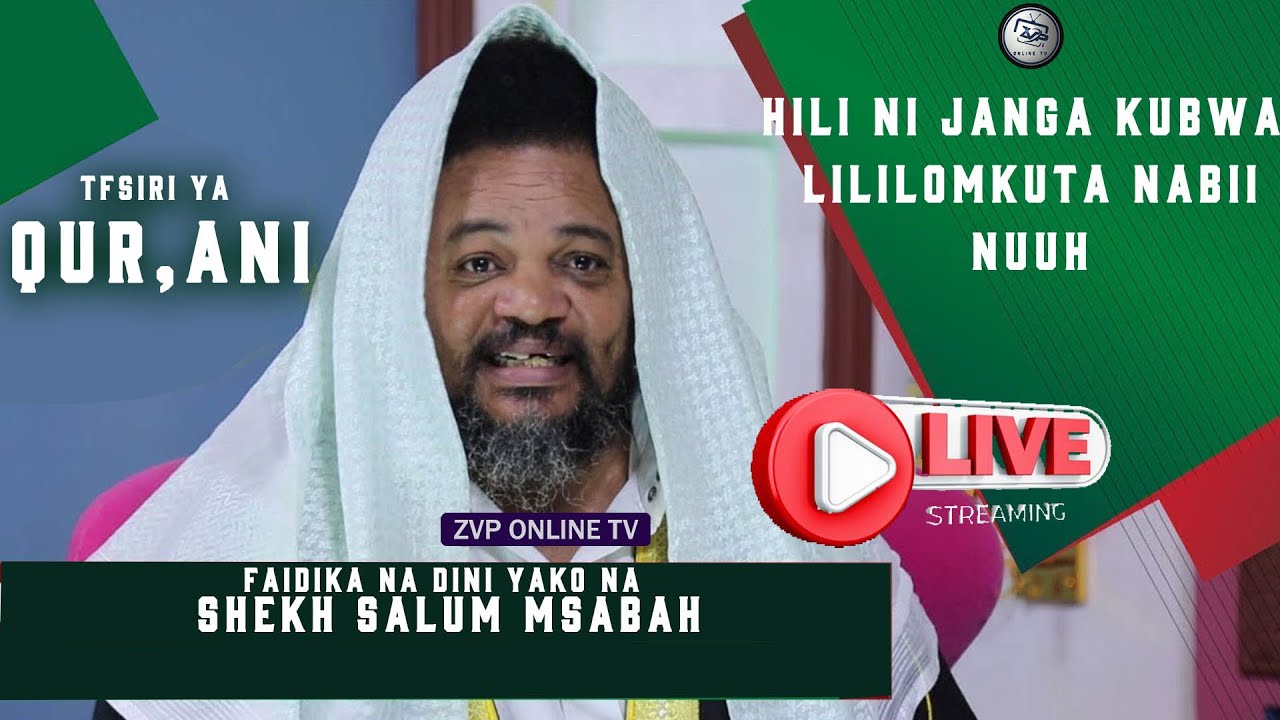 #LIVE🔴SHEKH SALUM MSABAH-KISA CHA NABII NUHU||WALIANGAMIA WATU WA NUHU KWASABABU YA UJEURI WAO