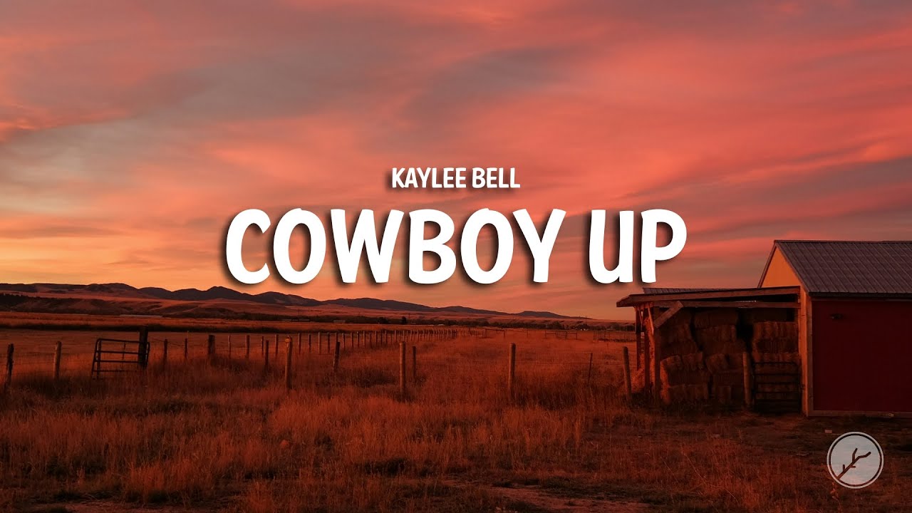 Kaylee Bell - Cowboy Up (Lyrics)