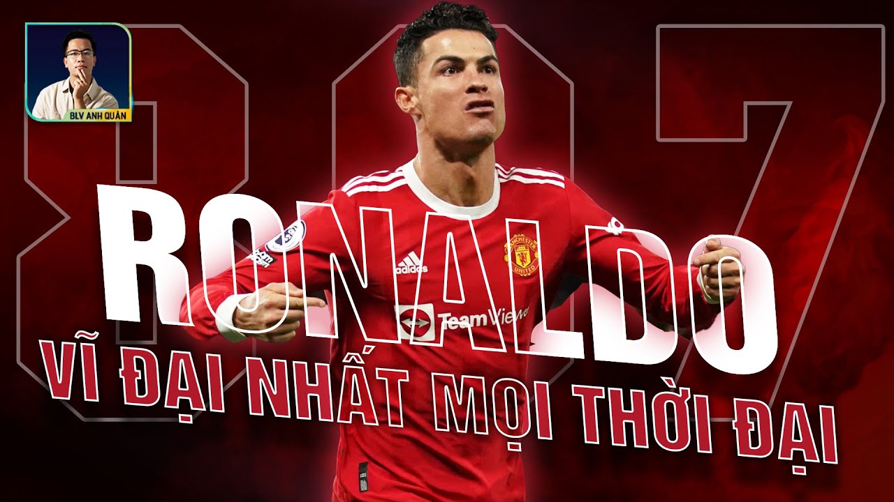 NGÀY RONALDO TỎA SÁNG VĨ ĐẠI