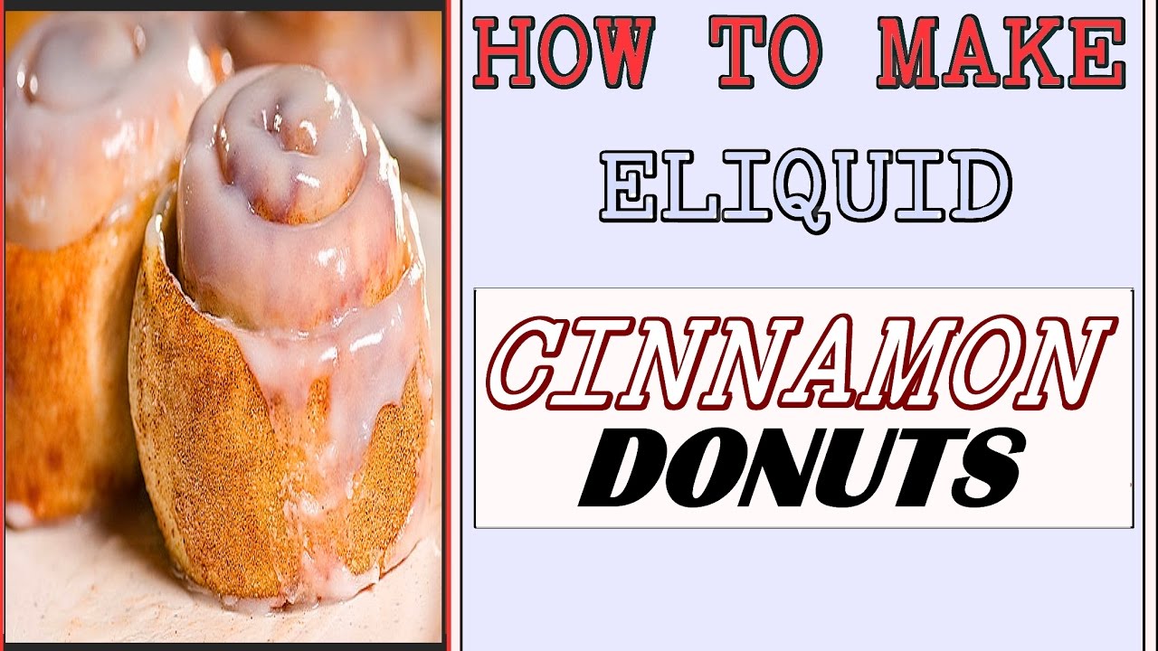 DIY Eliquid &ndash; Cinnamon Donut [Shake & Vape Recipe] 60vg/40pg