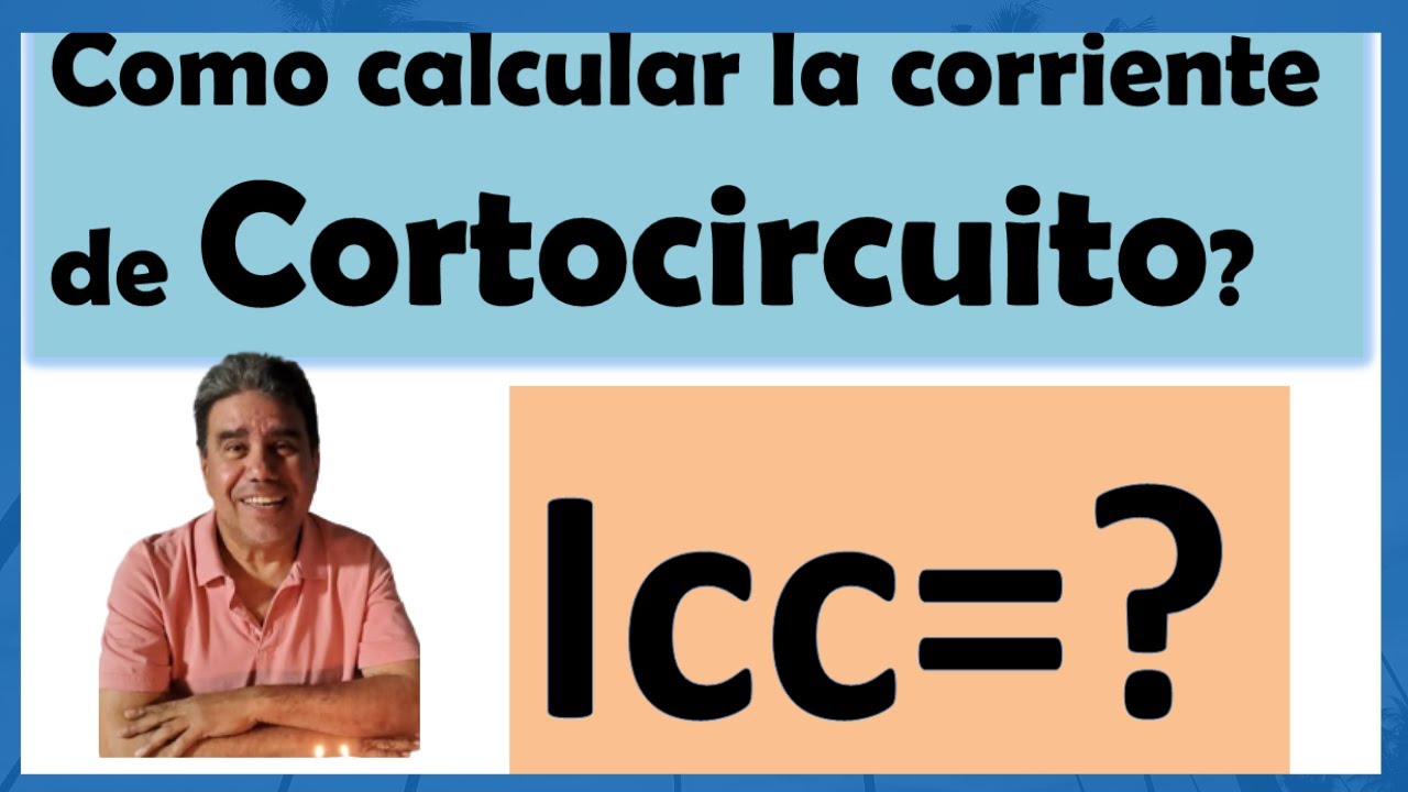 Como Calcular la corriente de cortocircuito?