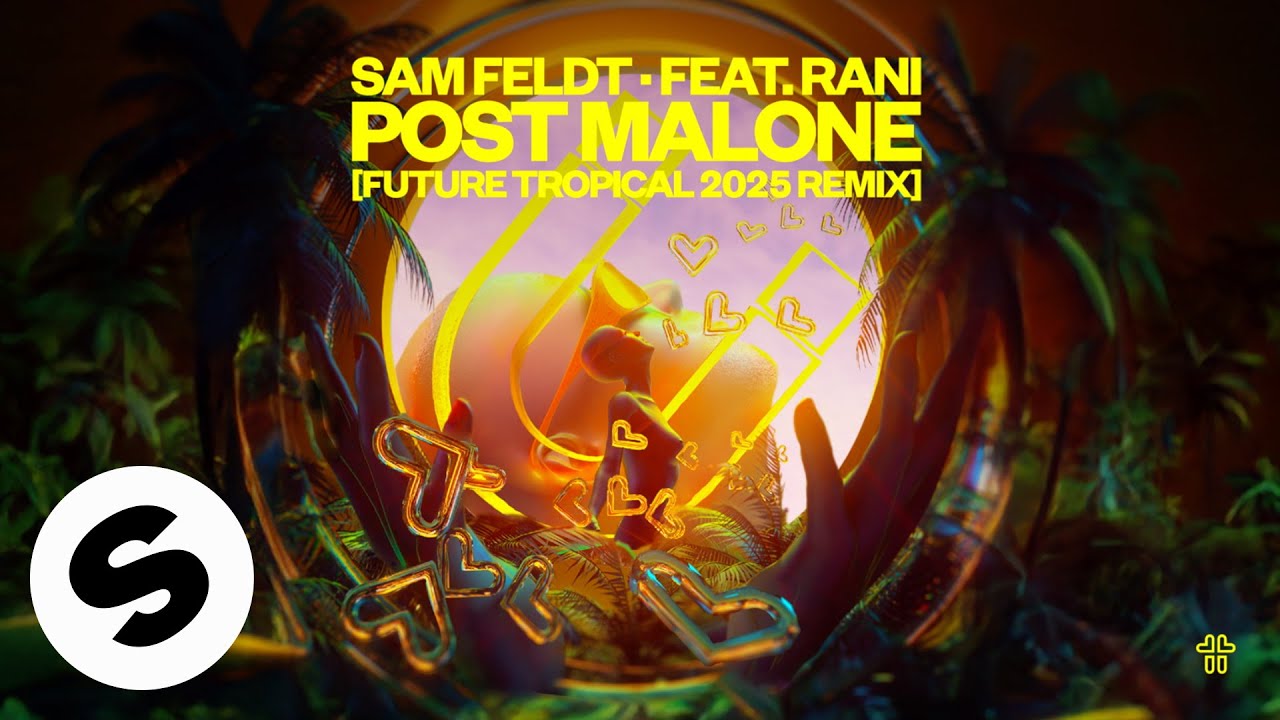 Sam Feldt - Post Malone (feat. RANI) [Future Tropical 2025 Remix] (Official Audio)
