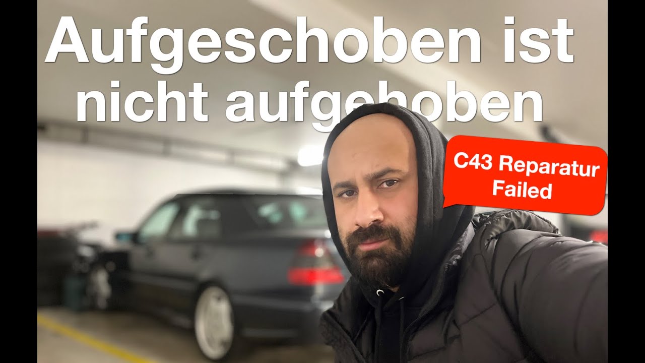 Wie mein Aufschieben mir die TÜV Nachuntersuchung vermasseln könnte – C43 AMG Part 1