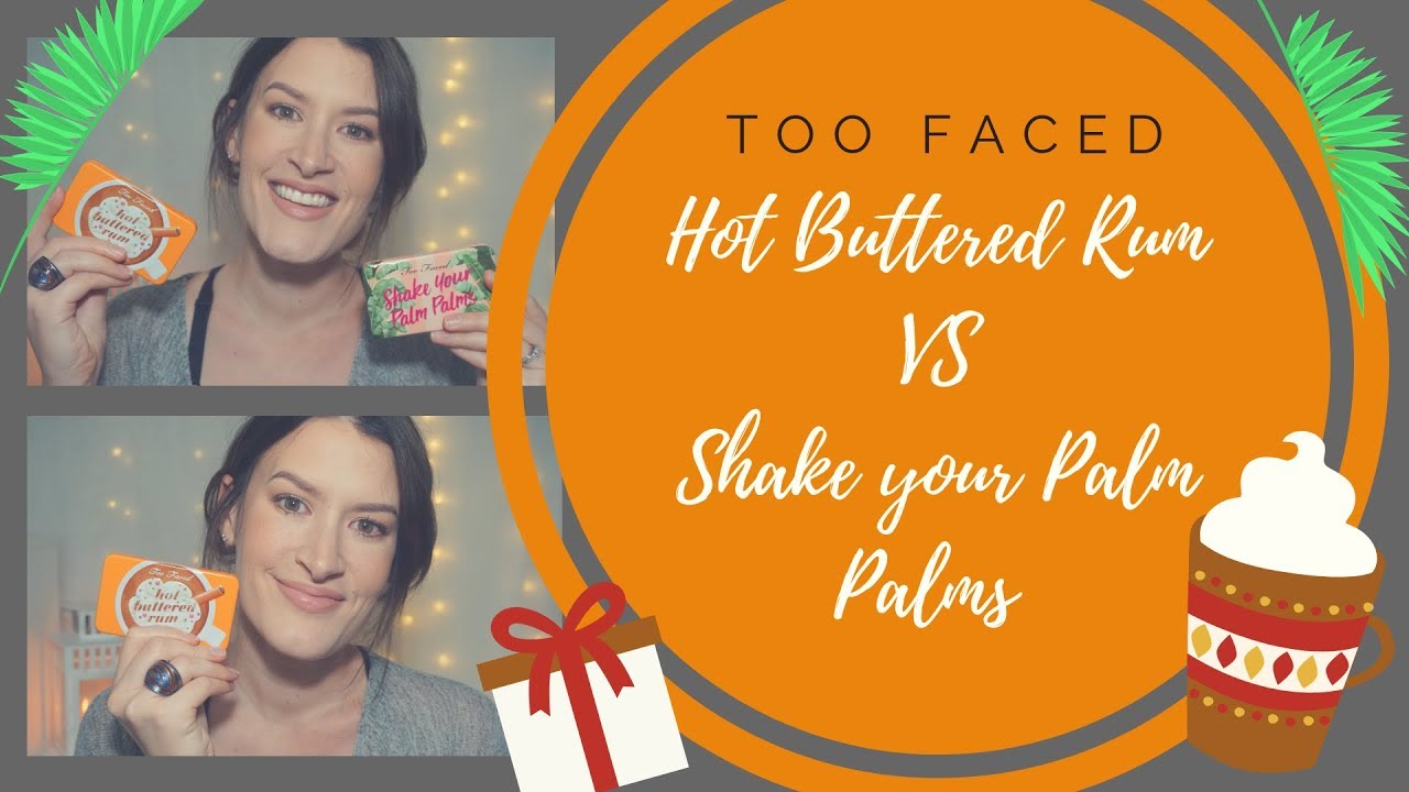 Too Faced Hot Buttered Rum Palette vs the Shake Your Palm Palms palette