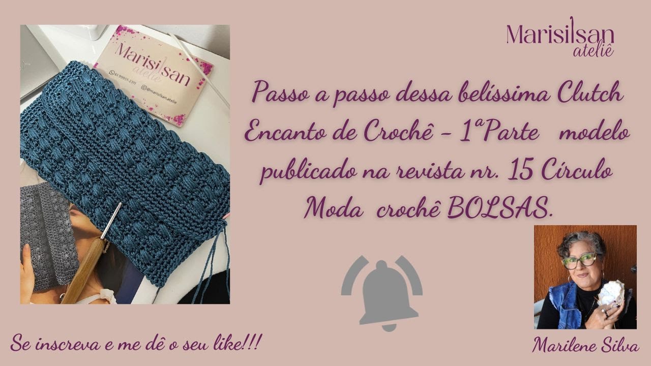 1ª parte Clutch Encanto / Extraído da Revista Circulo Moda Crochê BOLSAS #crochet #circuloprodutos