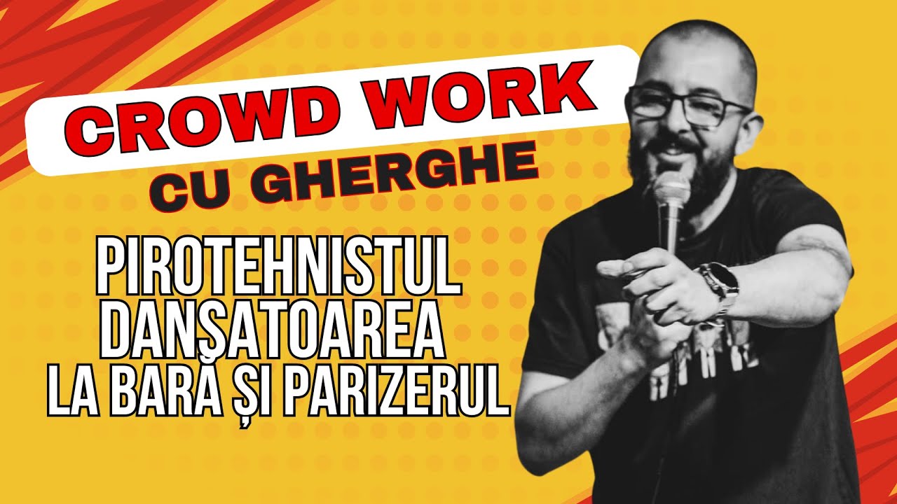 Pirotehnistul, dansatoarea la bară și parizerul | Crowd work cu Gherghe