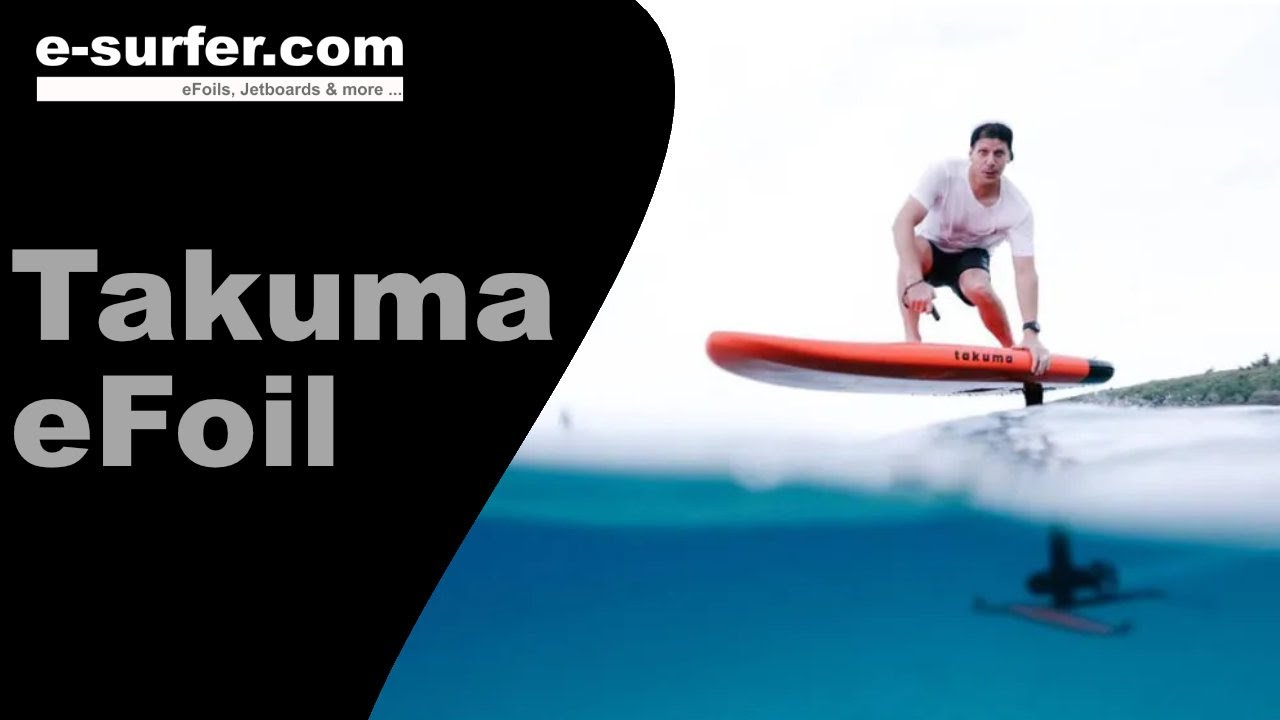 E-TAKUMA eFoil - a New electric hydrofoil from Takuma Concept