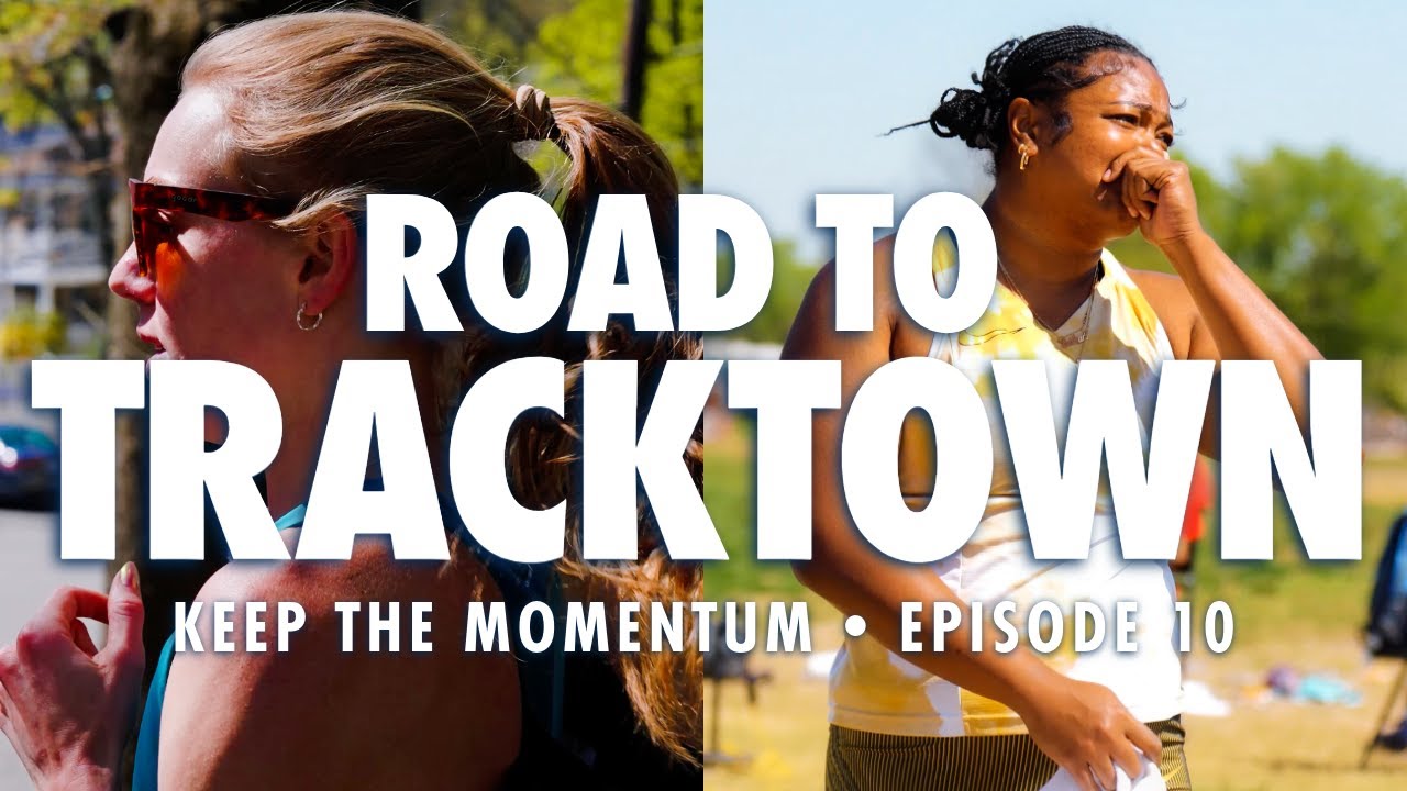 Road to TrackTown: Keep the Momentum | Episode 10