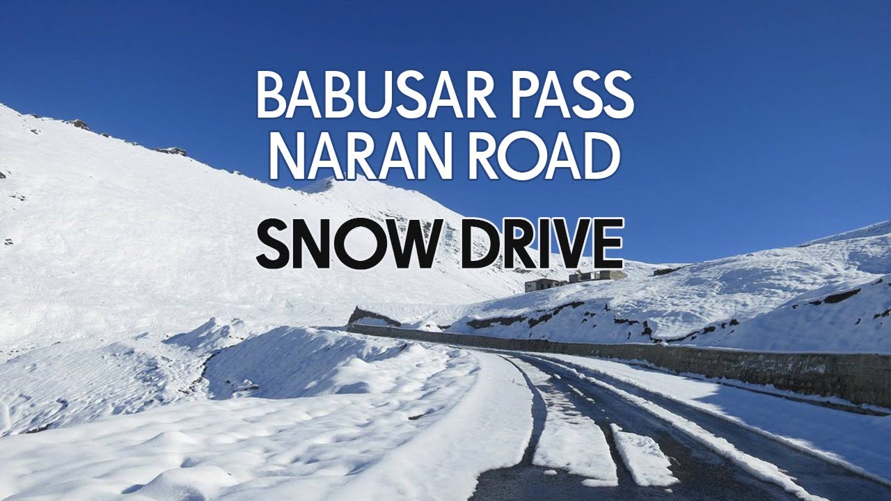 Naran Babusar Road Condition in 2019 Winter Snow