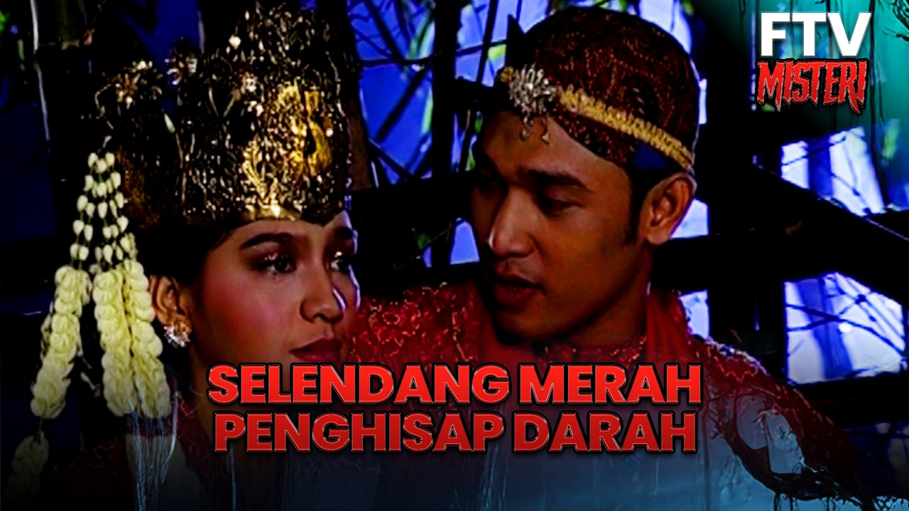 Selendang Merah Penghisap Darah | FTV Misteri