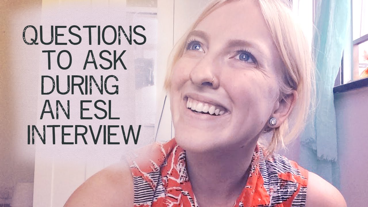 Questions to Ask During and ESL Teaching Interview