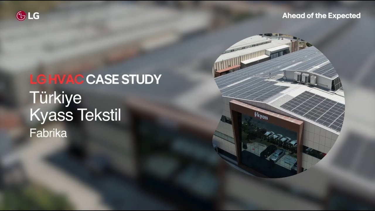 LG HVAC: Hava Soğutmalı Isı Pompalı Chiller_Tekirdağ Kyass Tekstil Fabrikası Türkiye_Full | LG