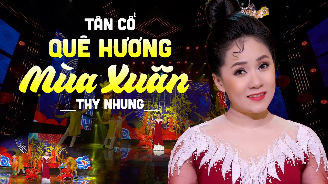 T&acirc;n Cổ Qu&ecirc; Hương M&ugrave;a Xu&acirc;n - Thy Nhung | Ca Cổ Hay Nhất 2025