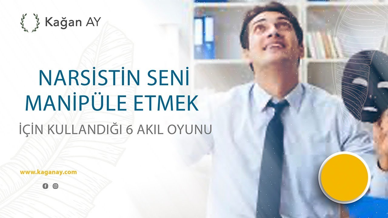 Narsistin Seni Manipüle Etmek İçin Kullandığı 6 Akıl Oyunu