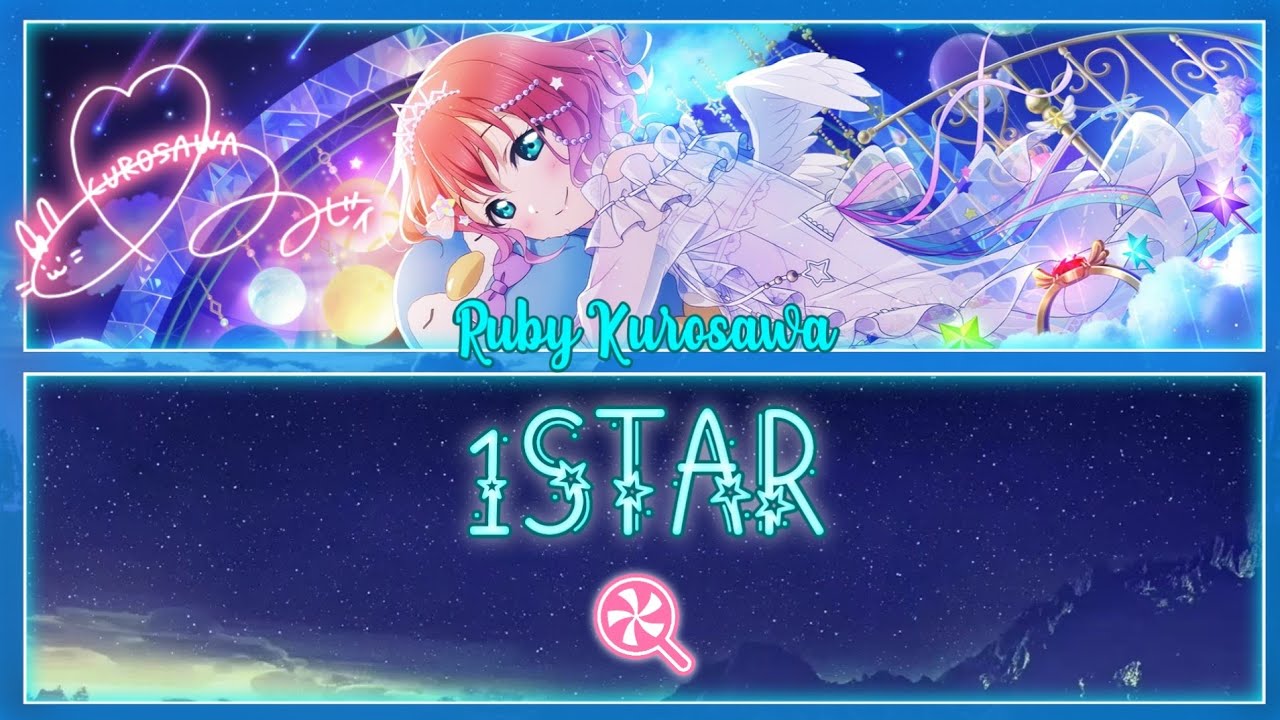 1STAR - Ruby Kurosawa [FULL ENG/ROM LYRICS] | Love Live!