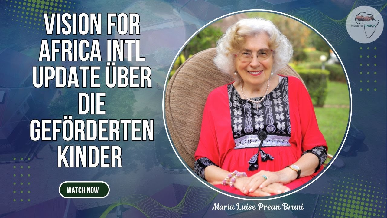 Vision for Africa Intl Update &uuml;ber die gef&ouml;rderten Kinder - (info@visionforafricaintl.org)