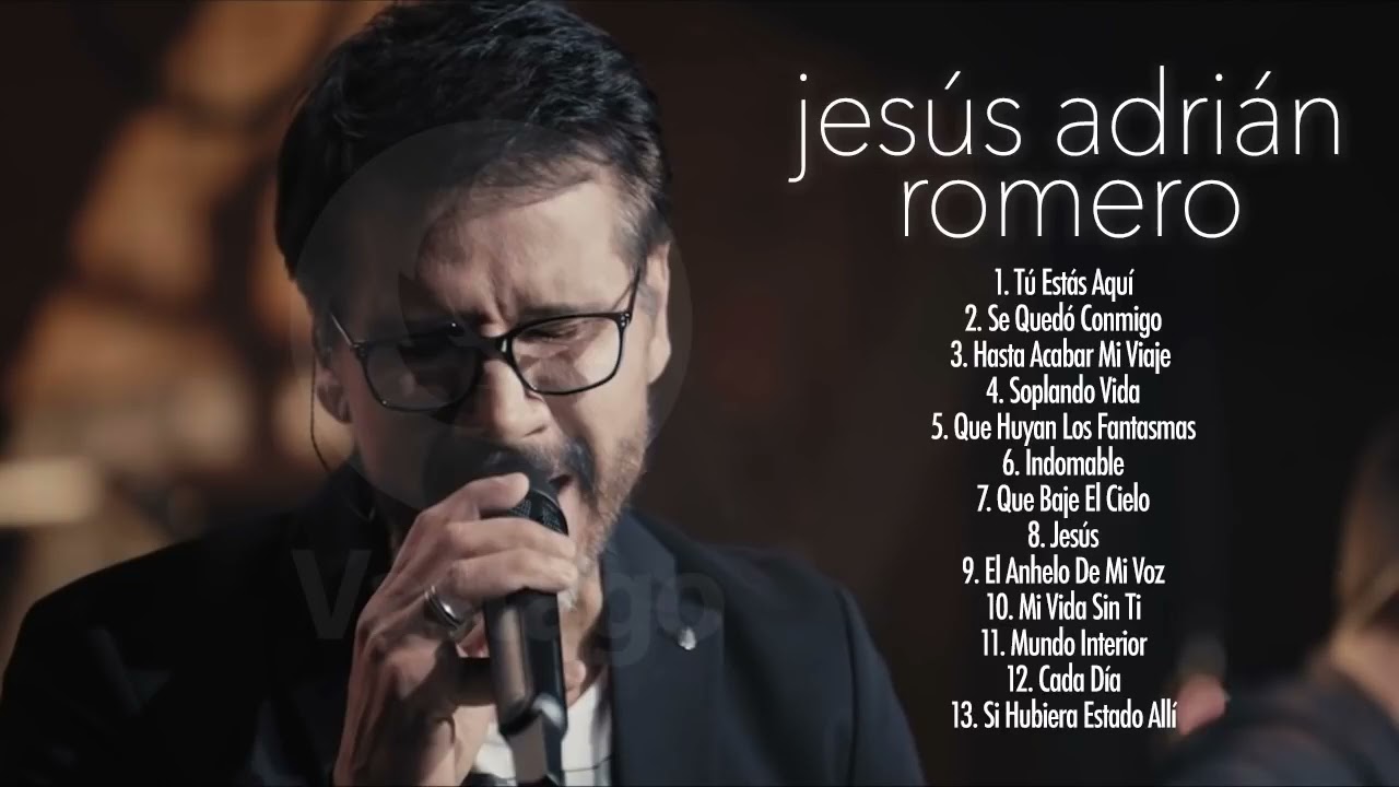 Los Nuevos Éxitos De Jesús Adrián Romero Mix