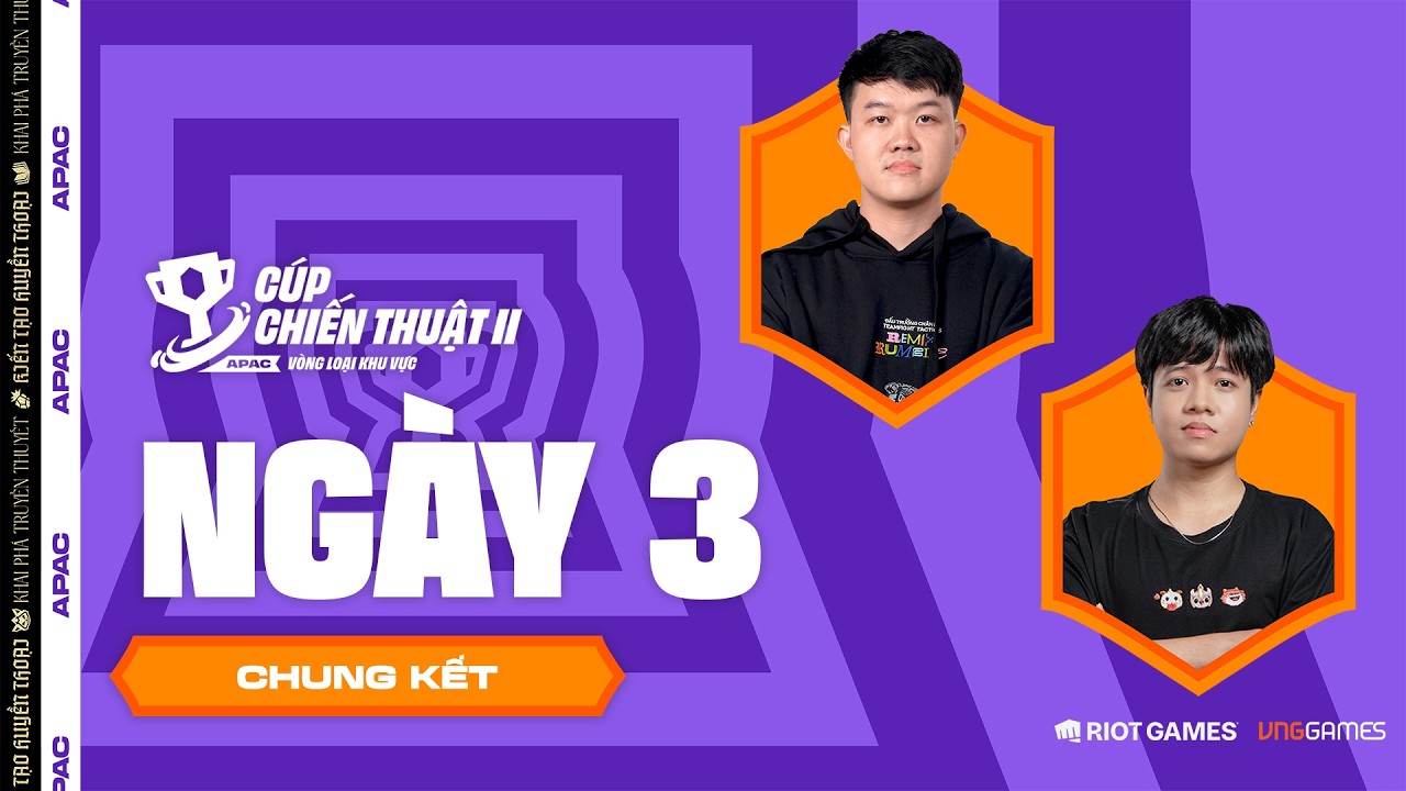 🔴 NGÀY 3 - VLKV APAC - CÚP CHIẾN THUẬT II | GD ROYAL, BÁNH XÍU PÁO, VIC1,... | ĐTCL MÙA 16