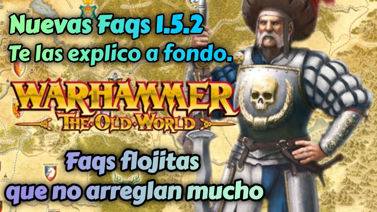🔥NUEVAS FAQ 1.5.2 WARHAMMER THE OLD WORLD, TE LO EXPLICO TODO A FONDO PARA QUE NO TE PIERDAS NADA🔥