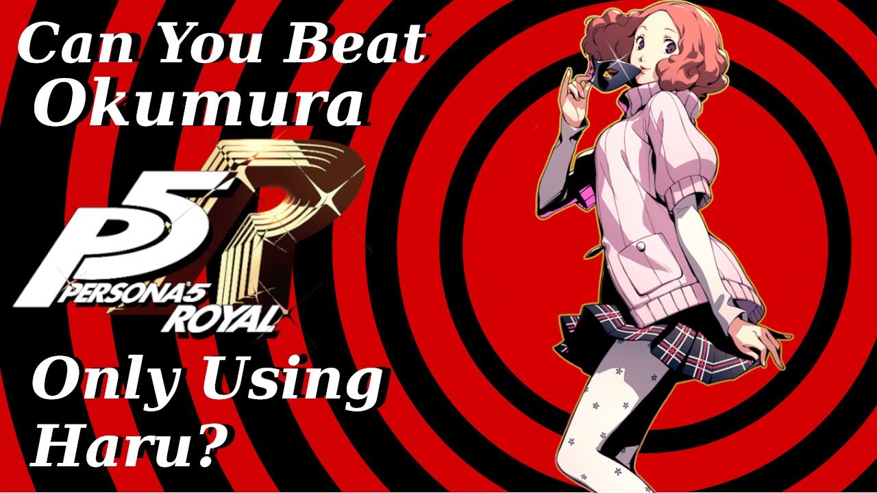 Можно ли победить Окумуру, используя только Хару в Persona 5 Royal?
