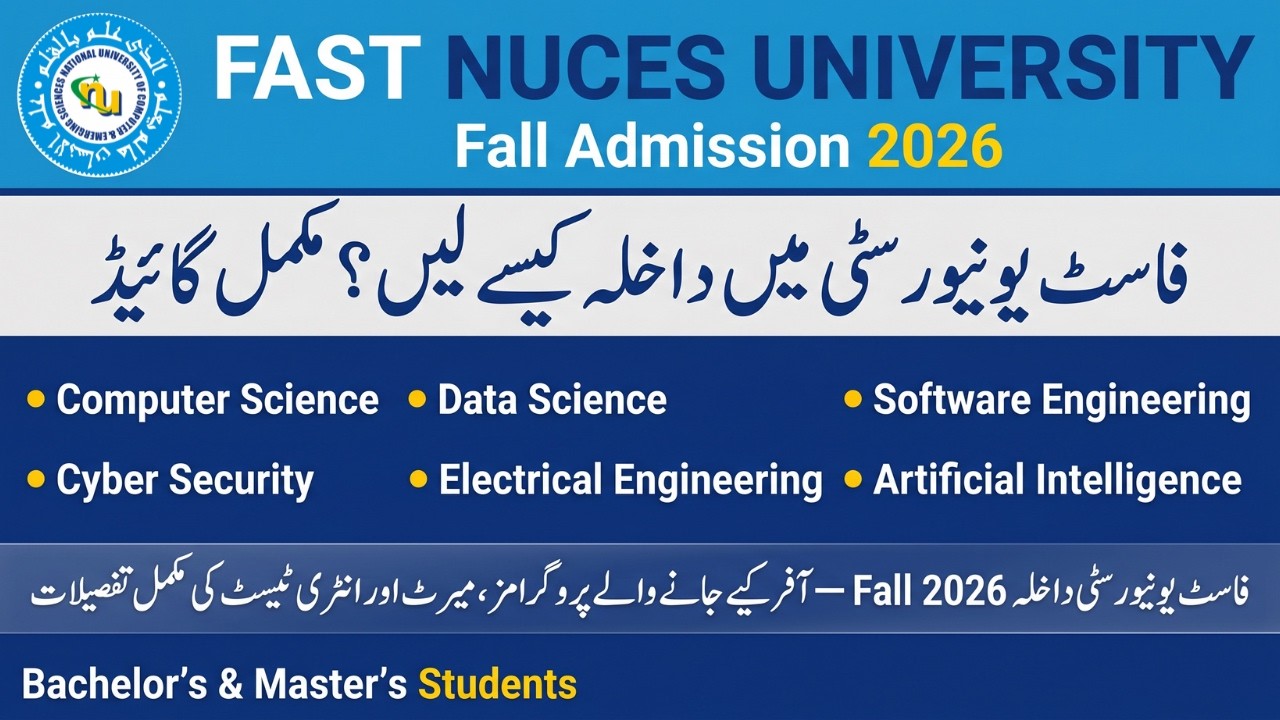 FAST University Fall 2026 Admissions | Programs, Eligibility Criteria, Fees & Entry Test Details