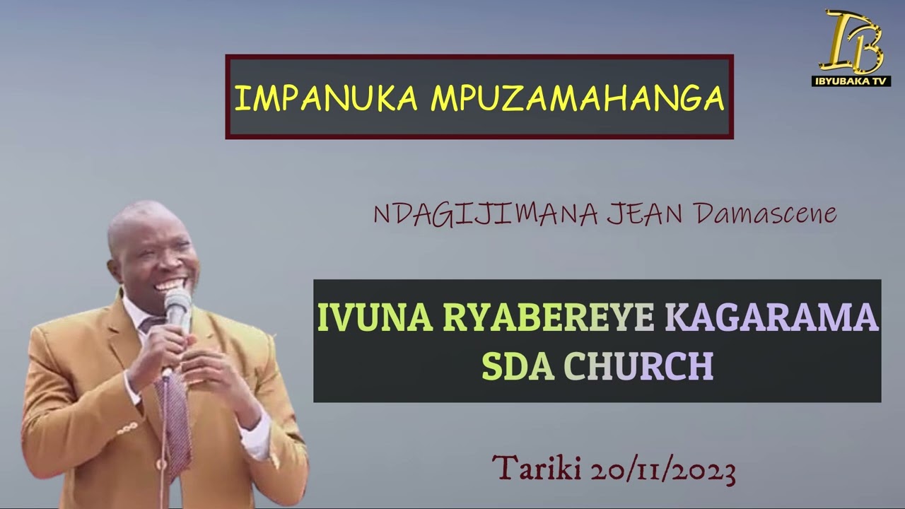 NDAGIJIMANA JEAN Damascene : IMPANUKA MPUZAMAHANGA AT KAGARAMA SDA CHURCH