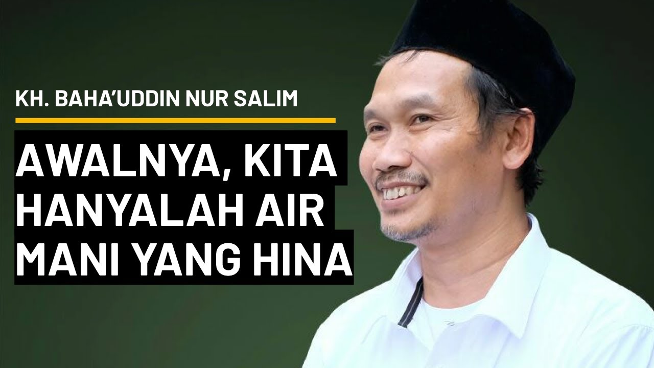 Gus Baha: Kalian itu Awalnya Hanya Air Mani yang Hina | Terjemah Indonesia
