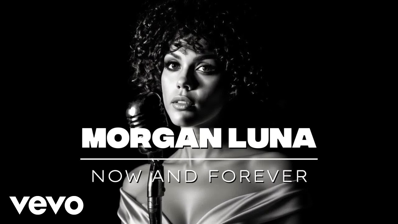 Morgan Luna - Now and Forever (Official Music Video)