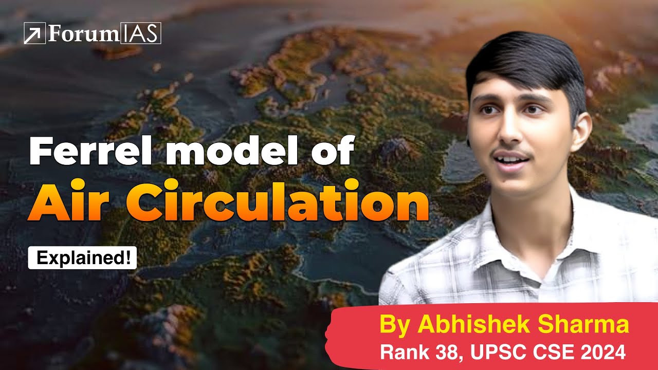 Lecture 28- Ferrel Model of Air Circulation | Abhishek Sharma (IAS Rank 38) | ForumIAS