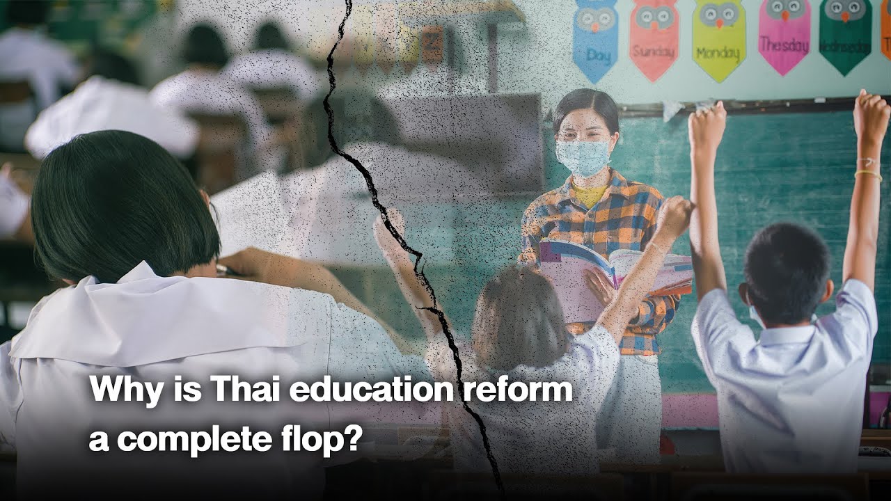 Why is Thai education reform a complete flop?