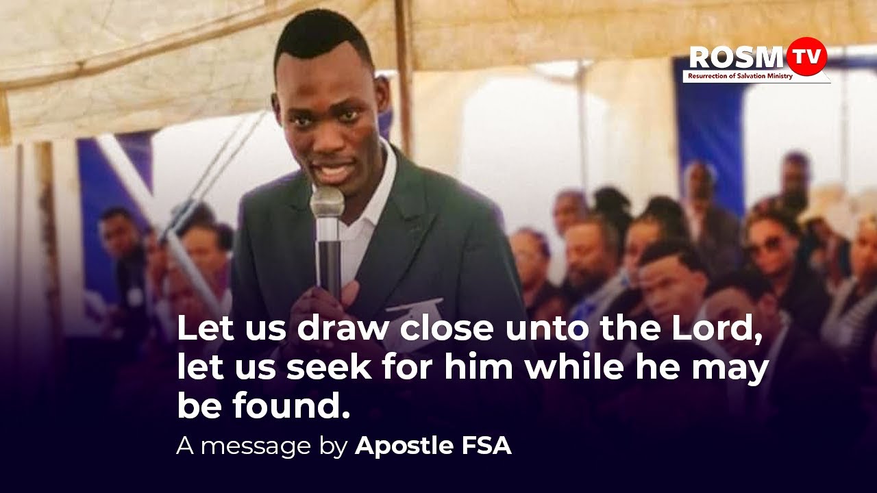 LET US DRAW CLOSE UNTO THE LORD | APOSTLE FSA