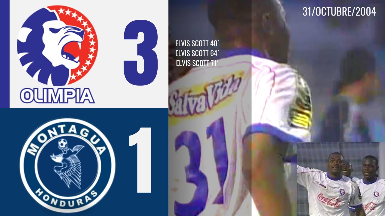 OLIMPIA 3-1 MONTAGUA | 31/Octubre/2004 | HAT TRICK🎩 PERFECTO ⚽⚽⚽ DE ELVIS SCOTT | APERTURA 2004 |