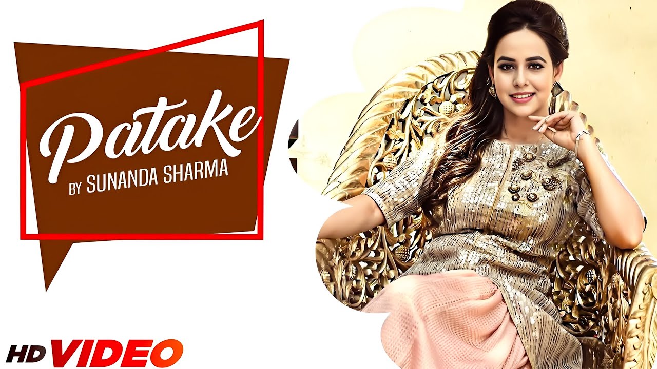 PATAKE - SUNANDA SHARMA (FULL VIDEO) | Latest Punjabi Songs 2025 | New Punjabi Songs 2025