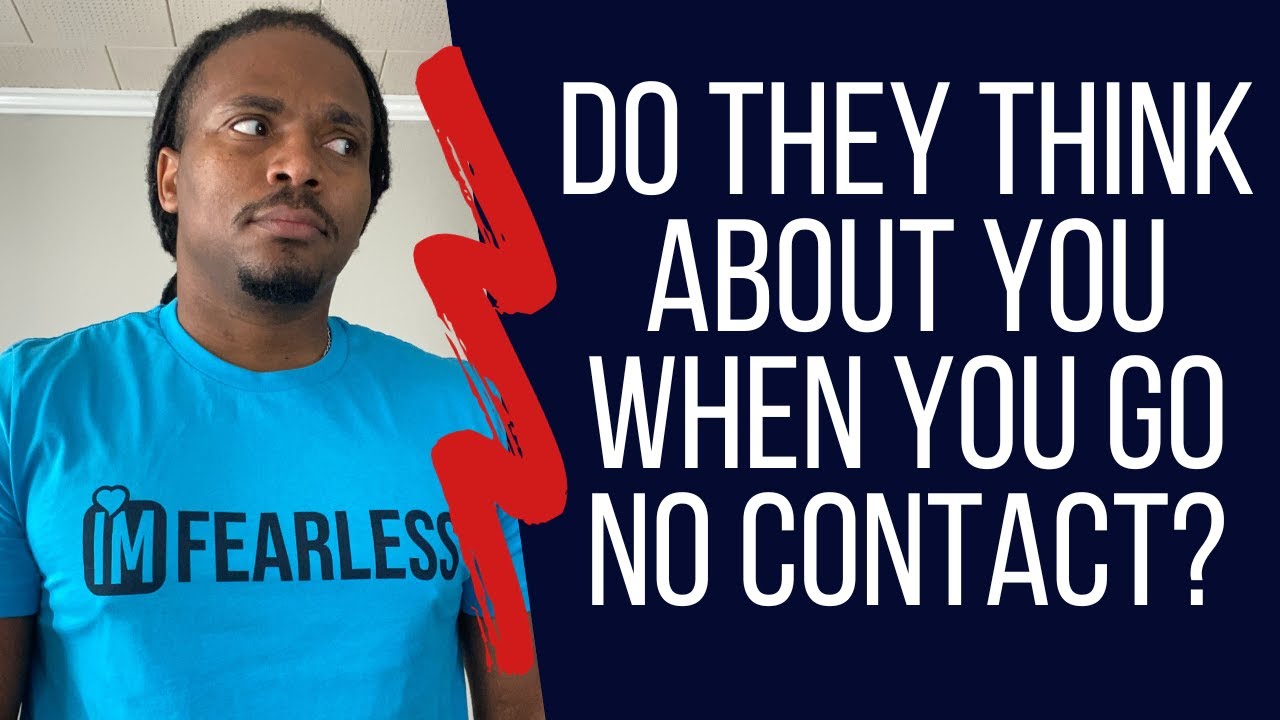 Do narcissist ever think about you when you go NO CONTACT?