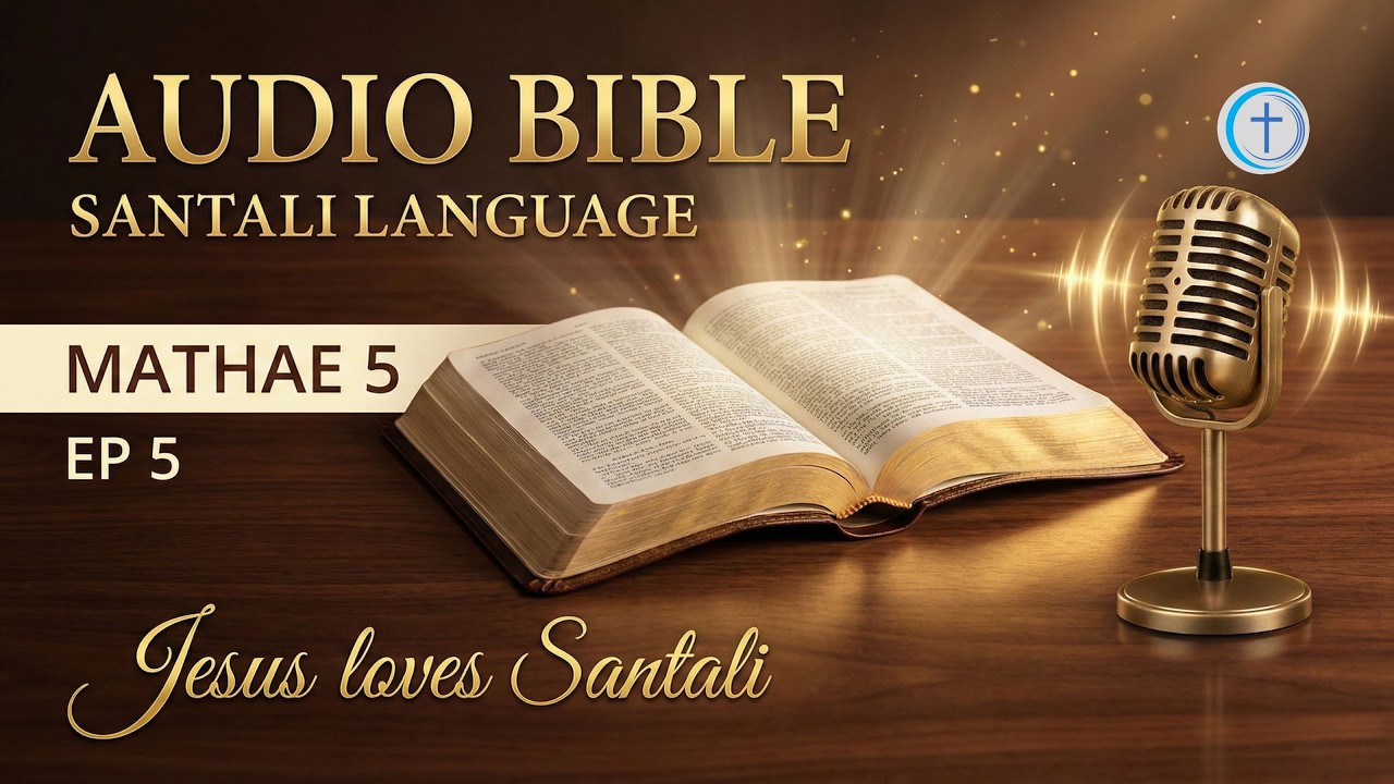 Matthew 5 | MATHAE 5 | Santali Audio Bible | Pastor Basudeb Murmu | Jesus Loves Santali