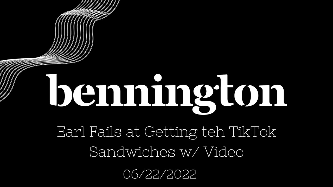 Earl Fails at Getting the TikTok Sandwiches w/ Video