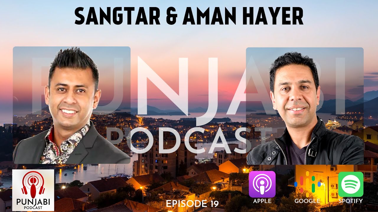 Punjabi Podcast - Sangtar and Aman Hayer (EP19)