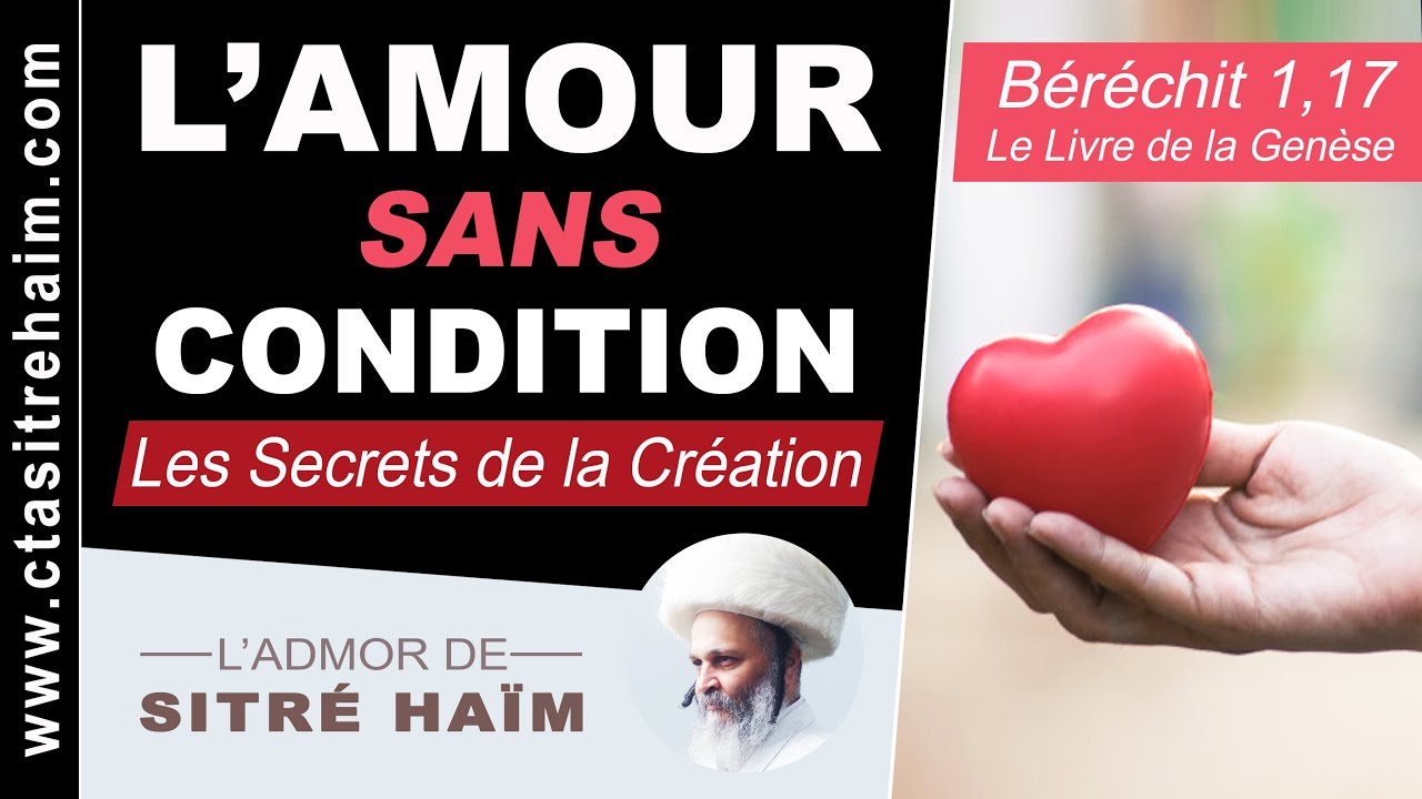 L' AMOUR SANS CONDITION - Les secrets de la Cr&eacute;ation