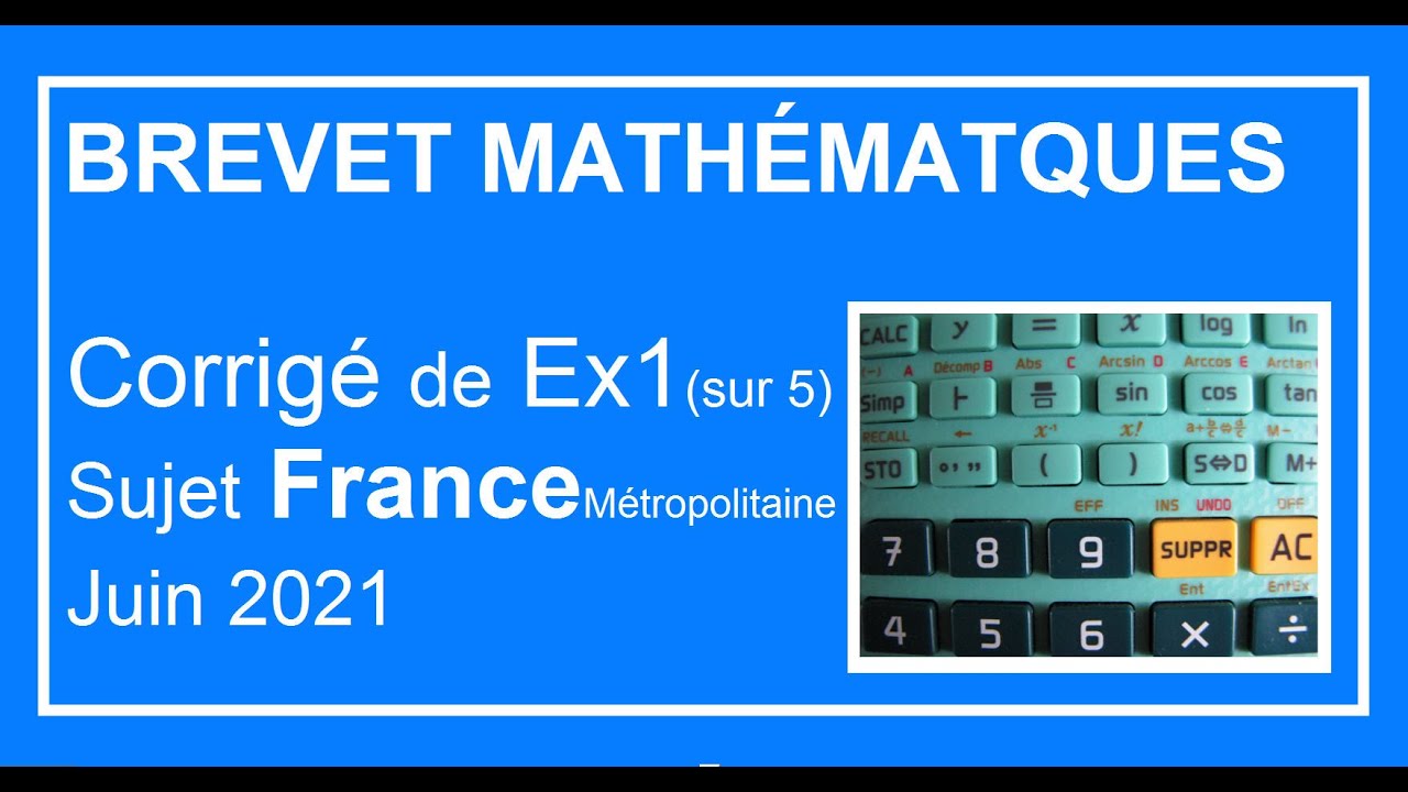 BREVET de maths 2021: corrig&eacute; de Ex 1 du sujet de France m&eacute;tropole