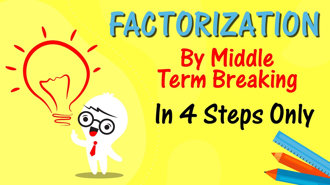 Factorization of quadratic equation |MIDDLE TERM BREAKING METHOD| In four steps| Mathtactics |