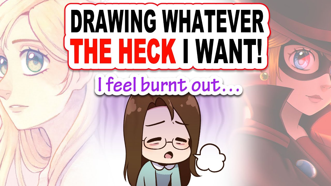 Drawing Whatever THE HECK I Want...because I feel burnt out. 😣
