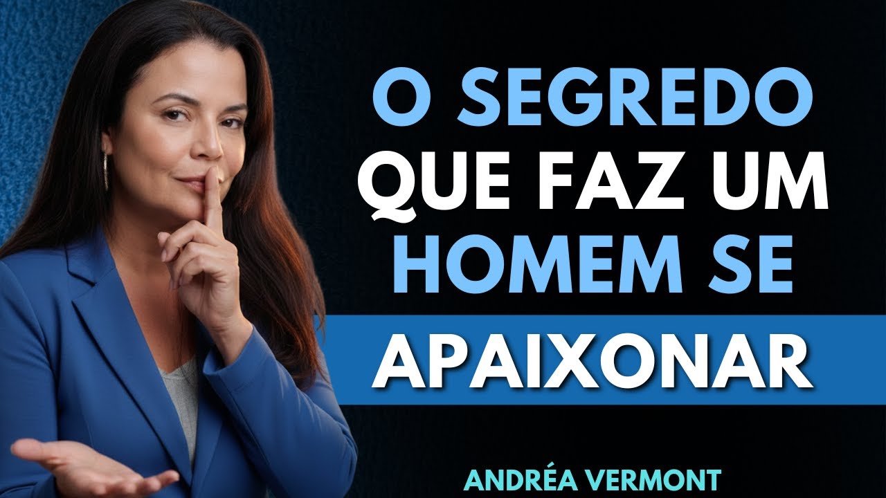 Nenhum homem se apaixona até sentir isso | Andrea Vermont