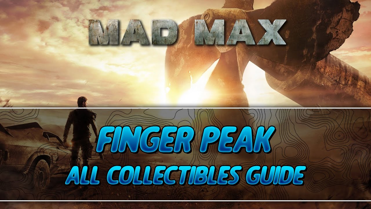 Mad Max | Finger Peak Camp All Collectibles Guide (History Relic/Insignia/Scrap/Survey Crew Parts)